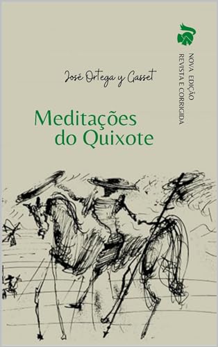 Meditações do Quixote: José Ortega y Gasset - Y Gasset, José Ortega 