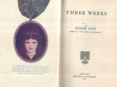 1907 1ST EDITION ELINOR GLYN THREE WEEKS ILLUST... B085W2237P Book Cover
