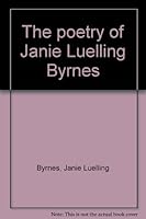 The poetry of Janie Luelling Byrnes 0962519502 Book Cover