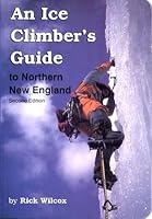 An ice climber's guide to northern New England B0006P2LKQ Book Cover