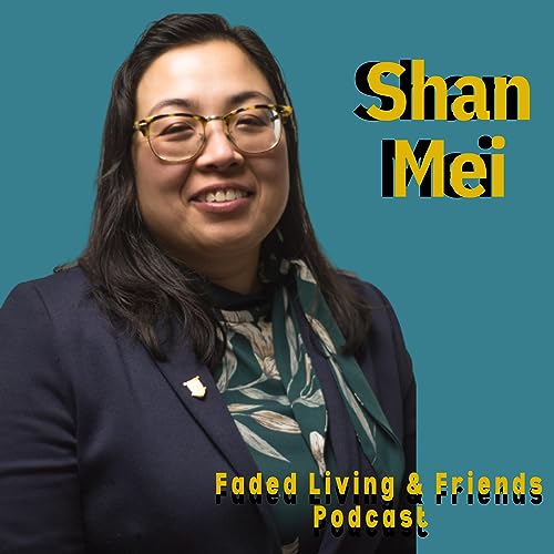 Episode 12, Season 3 - Faded Living & Friends chats with Shan Mei