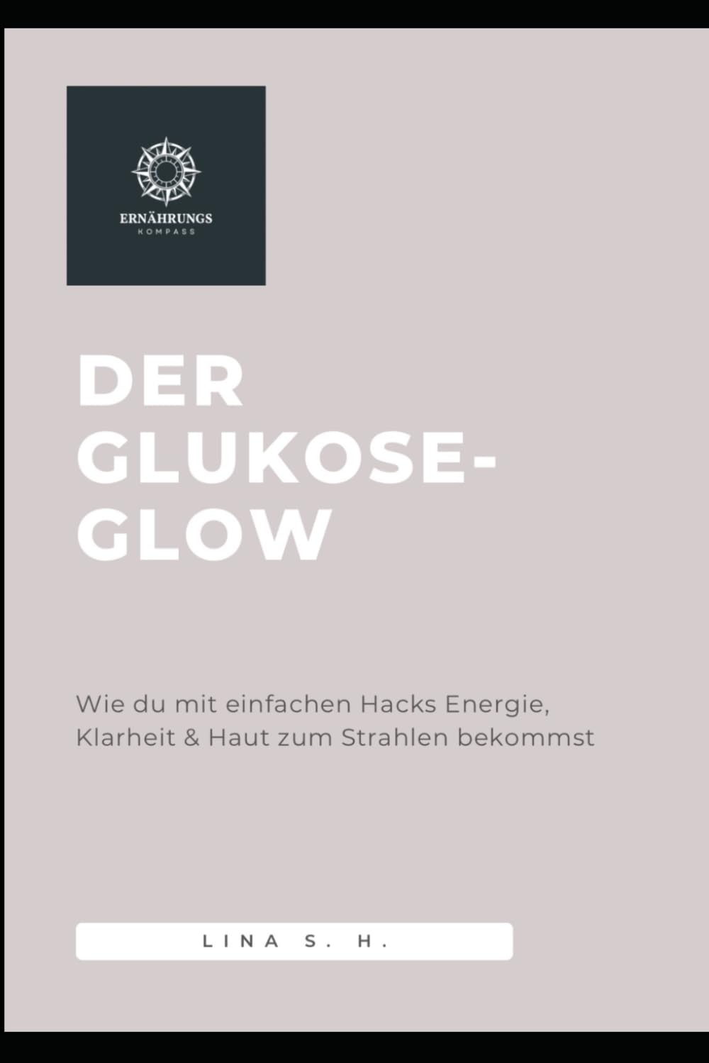 Der Glukose-Glow: Wie du Heißhunger, Müdigkeit und Gewichtszunahme endlich in den Griff bekommst – mit einfachen Glukose-Hacks für Frauen