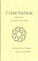 I'Isniyatam (designs): A Cahuilla word book (Indian languages of Southern California) 0939046172 Book Cover