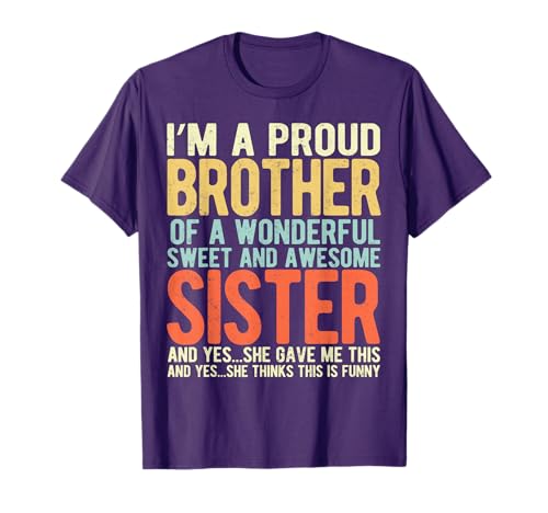 I'm A Proud Brother of A Wonderful Sweet and Awesome Sister T-Shirt