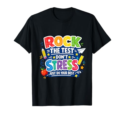 Rock The Test Don't Stress Just Do Your Best Exam Motivation T-Shirt