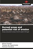 Burned areas and potential risk of erosion: Study conducted in areas of north-eastern Portugal 6206806960 Book Cover