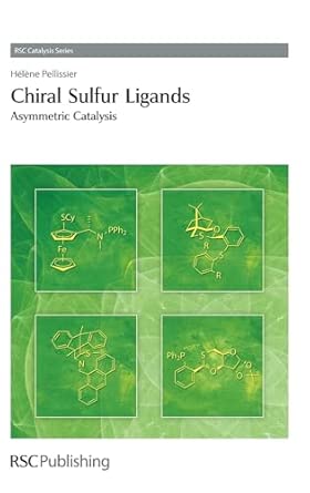 Chiral Sulfur Ligands: Asymmetric Catalysis: Volume 2 book cover