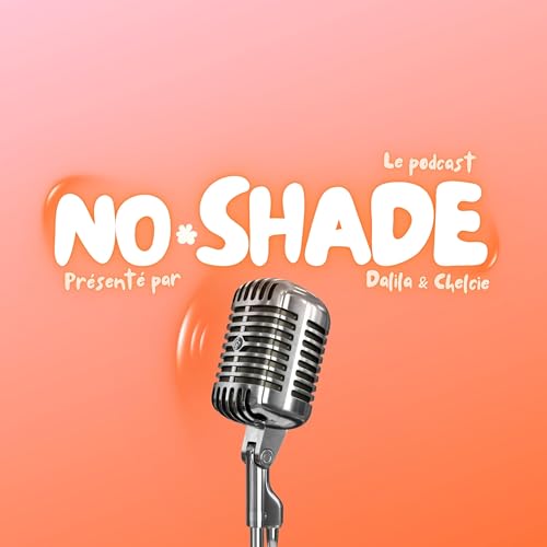NoShade - le podcast cover art
