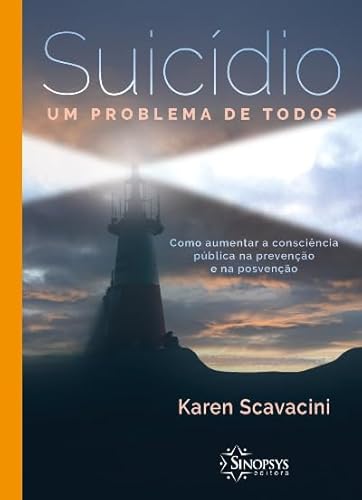Suicídio – um problema de todos: como aumentar a consciência pública na prevenção e na posvenção: