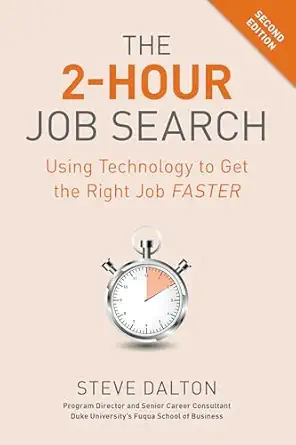 The 2-Hour Job Search, Second Edition: Using Technology to Get th...