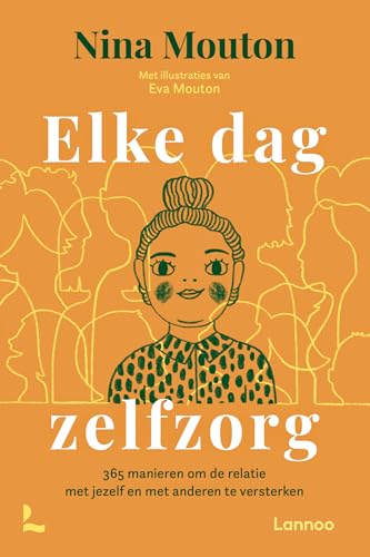 Elke dag zelfzorg: 365 manieren om de relatie met jezelf en met anderen te versterken