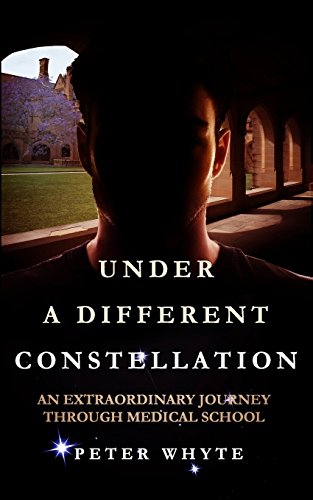 Under a Different Constellation: An Extraordinary Journey Through Medical School