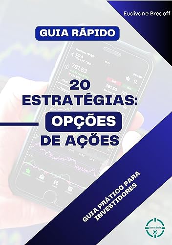 20 Estratégias Opções de Ações: Guia Prático Para Investidores (D...