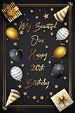  My Beautiful One Happy 20th Birthday: Lined Notebook With Amazing Gold Design With Creative Birthday Balloons And Stars And More.... Gift For Your Dearest Person Of Family Happy Birthday