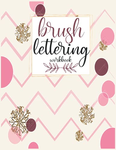 brush lettering workbook: Pretty Simple Lettering: Modern Calligraphy & Hand Lettering for Beginners: A Step by Step Guide to Beautiful Hand Lettering & Brush Pen Calligraphy Design