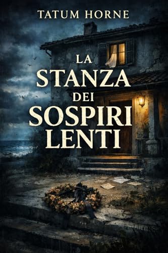 La Stanza dei Sospiri Lenti: Il coraggio di aprire ciò che fa paura (Italian Edition)
