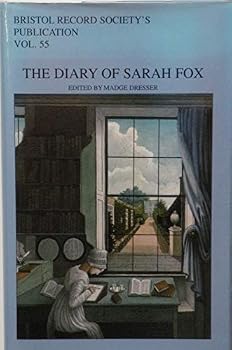 Hardcover The Diary of Sarah Fox Nee Champion: Bristol 1745-1802 (Bristol Record Society's Publications) Book