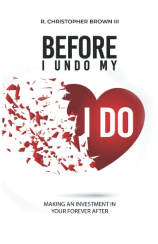 Before I Undo My I Do: Making An Investment in Your Forever After