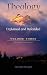 Theology: Explained & Defended Vol. 3