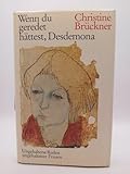 Christine Brückner: Wenn du geredet hättest, Desdemona - Ungehaltene Reden ungehaltener Frauen