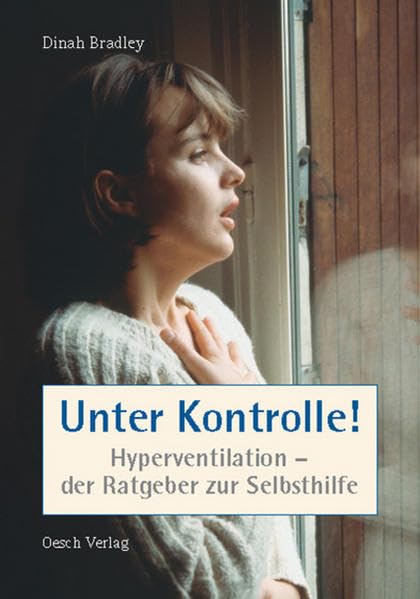 Unter Kontrolle!: Hyperventilation - der Ratgeber zur Selbsthilfe (Patientenratgeber)