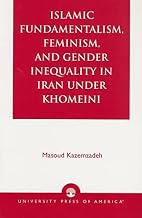 Islamic Fundamentalism, Feminism, and Gender Inequality in Iran Under Khomeini