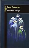 Entre Fantasmas / Between Ghosts