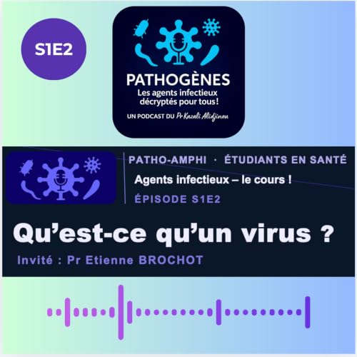 S1E2 - Qu'est-ce qu'un virus ?