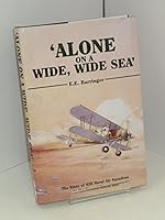 Alone on a Wide, Wide Sea : The Story of 835 Naval Air Squadron in WW II 0850522781 Book Cover