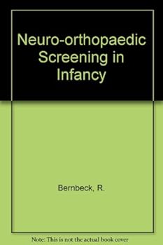 Hardcover Neuro-orthopedic screening in infancy: Schedules, examinations, and findings Book