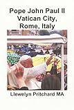 Pope John Paul II Vatican City, Rome, Italy: St. Peter's Square (Photo Albums) (Russian Edition)