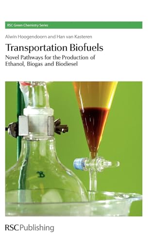 Transportation Biofuels: Novel Pathways for the Production of Ethanol (Green Chemistry Series, Volume 9)