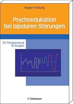Paperback Psychoedukation bei bipolaren Störungen: Ein Therapiemanual für Gruppen [German] Book