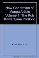 New Generation of Manga Artists Volume 1: The Koh Kawarajima Portfolio (New Generation of Manga Artists) 5558606959 Book Cover