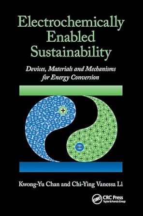 Electrochemically Enabled Sustainability: Devices, Materials and Mechanisms for Energy Conversion-Wow! eBook
