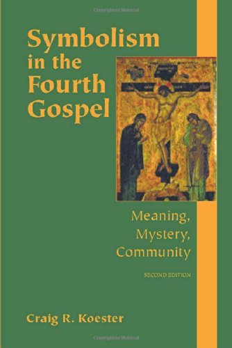 Symbolism in the Fourth Gospel: Meaning, Mystery, Community by Craig