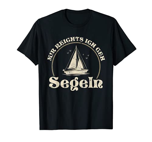 Mir Reichts ich geh Segeleln Camiseta