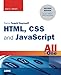 HTML, CSS and JavaScript All in One, Sams Teach Yourself: Covering HTML5, CSS3, and jQuery