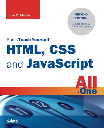 HTML, CSS and JavaScript All in One, Sams Teach Yourself: Covering HTML5, CSS3, and jQuery view 2