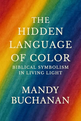 The Hidden Language of Color: Biblical Symbolism in Living Light