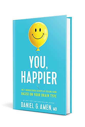 You, Happier: The 7 Neuroscience Secrets Of Feeling Good Based On Your Brain Type #TOP2