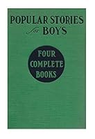 Popular Stories for Boys: Four Complete Books B000I95II2 Book Cover