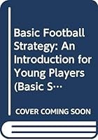 Basic Football Strategy: An Introduction for Young Players (Basic Strategy Series) 0385039980 Book Cover