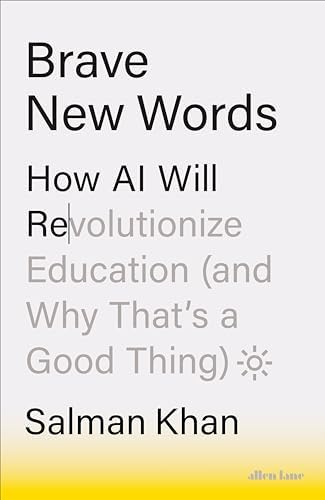 Brave New Words: How AI Will Revolutionize Education (and Why That’s a Good Thing) book cover