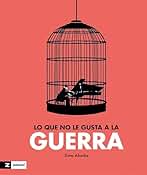 Lo que no le gusta a la guerra