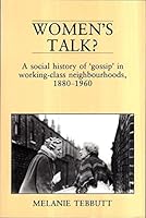 Women's Talk: A Social History of 'Gossip' in Working Class Neighbourhoods, 1880-1960 1859284353 Book Cover