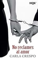 No reclames al amor (HQN)