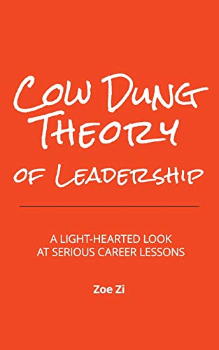 Cow Dung Theory of Leadership: A light-hearted look at serious