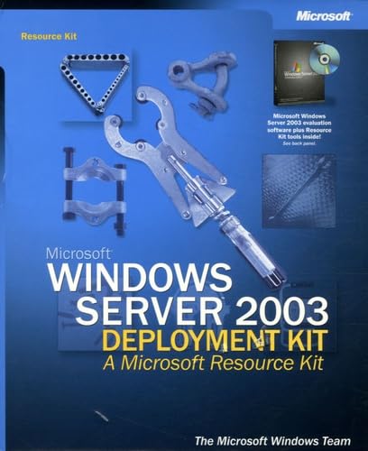 Microsoft® Windows Server(TM) 2003 Deployment Kit: A Microsoft Resource Kit