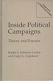  Inside Political Campaigns: Theory and Practice